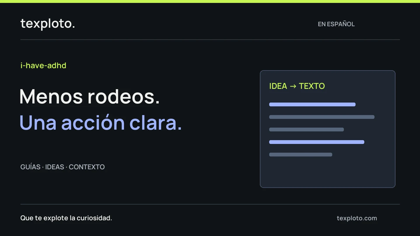 Gráfico conceptual: i-have-adhd. Menos rodeos. Una acción clara.